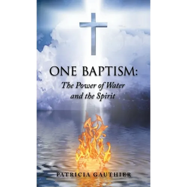 One Baptism: The Power of Water and the Spirit