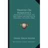 Treatise on Homiletics: Designed to Illustrate the True Theory and Practice of Preaching the Gospel (1864)