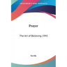 Prayer: The Art of Believing 1945