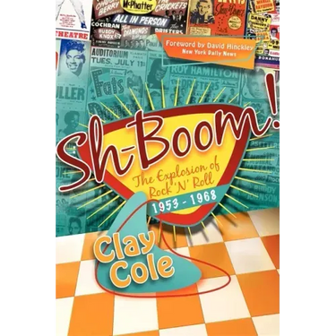 Sh-Boom!: The Explosion of Rock 'n' Roll (1953-1968)