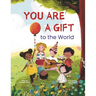 You Are a Gift to the World: An Empowering Picture Book to Boost Self-Confidence, Courage, Determination, and Self-Esteem