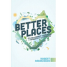 Better Places: Building Stronger Communities with Authenticity and Compassion