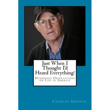 Just When I Thought I'd Heard Everything!: Humorous Observations on Life in America