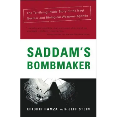 Saddam's Bombmaker: The Daring Escape of the Man Who Built Iraq's Secret Weapon