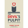 The Devil's Pulpit, or Astro-Theological Sermons: With a Sketch of His Life, and an Astronomical Introduction