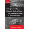 Entrepreneurship and Ethics in Ancient Rome: The Management Lessons of Pliny the Younger