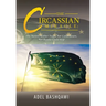 The Circassian Miracle: the Nation Neither Tsars, nor Commissars, nor Russia Could Stop
