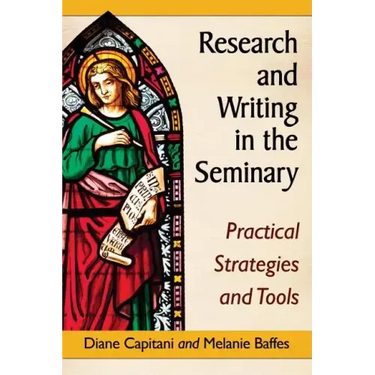 Research and Writing in the Seminary: Practical Strategies and Tools