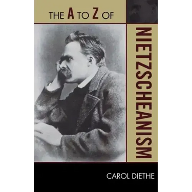 The to Z of Nietzscheanism