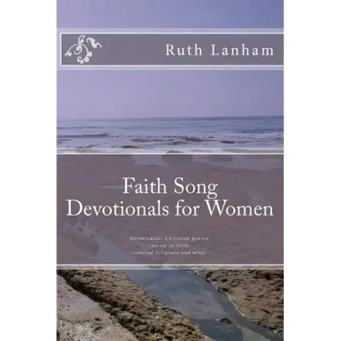 Faith Song Devotionals for Women: Devotionals, Christian Poems, Stories of Faith, Selected Scripture