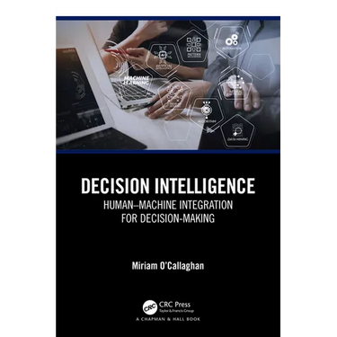 Decision Intelligence: Human-Machine Integration for Decision-Making