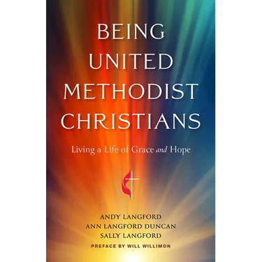 Being United Methodist Christians: Living a Life of Grace and Hope