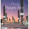 The Pink & Purple Sky: My Story of Being Caregiver Wife to My Cancer-Fighting Warrior Husband, Juggling Motherhood to Our 5 Kids and a Love That Never