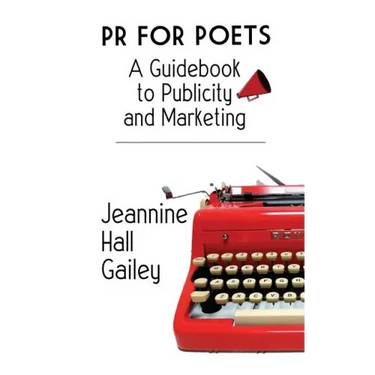 PR For Poets: A Guidebook To Publicity And Marketing