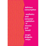 Delirious Consumption: Aesthetics and Consumer Capitalism in Mexico and Brazil