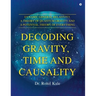 Decoding Gravity, Time and Causality