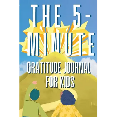 The 5-Minute Gratitude Journal For KIDS: A Daily Journal with Prompts and Drawing Space for Cultivating a Path to Gratitude: A Daily Journal.