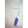 The Power of Choices