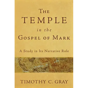 The Temple in the Gospel of Mark: A Study in Its Narrative Role