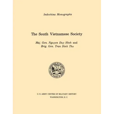 The South Vietnamese Society (U.S. Army Center for Military History Indochina Monograph series)