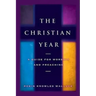 Christian Year: A Guide for Worship and Preaching