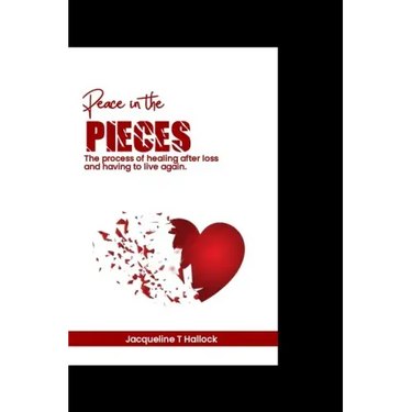 Peace in the pieces: The process of healing after loss and having to live again