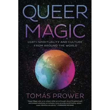 Queer Magic: Lgbt+ Spirituality and Culture from Around the World