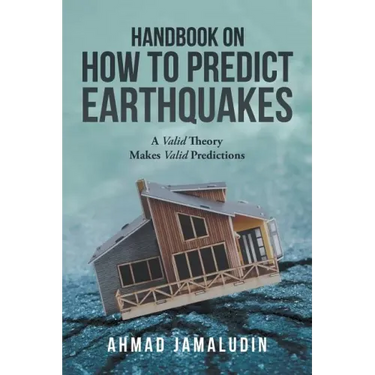 Handbook on How to Predict Earthquakes: A Valid Theory Makes Valid Predictions