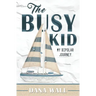 The Busy Kid: My Bipolar Journey