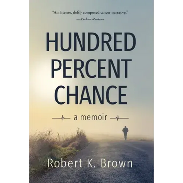 Hundred Percent Chance: A Memoir