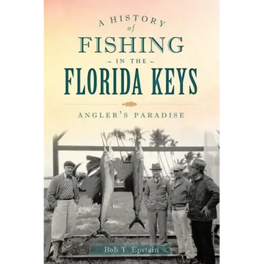 A History of Fishing in the Florida Keys: Angler's Paradise