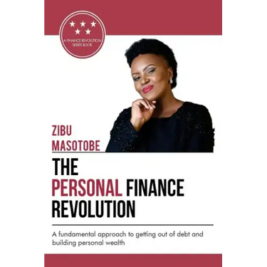 The Personal Finance Revolution: A fundamental approach to getting out of debt and building personal wealth