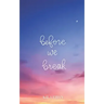 Before We Break