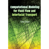Computational Modeling for Fluid Flow and Interfacial Transport