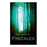 Freckles: Romance of the Limberlost Swamp