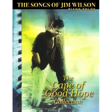 Jim Wilson Piano Songbook Two: Cape of Good Hope Collection