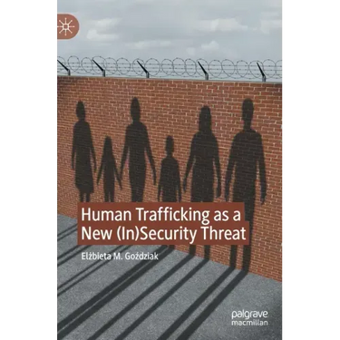Human Trafficking as a New (In)Security Threat