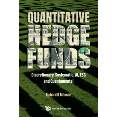Quantitative Hedge Funds: Discretionary, Systematic, Ai, Esg and Quantamental