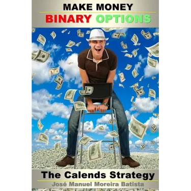 Make Money with Binary Options: The Calends Strategy