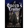 A Queen's Traitor: The Tudor Mystery Trials; A Medieval Historical Fiction Novel (Tudor Mystery Trials Series Book 2)