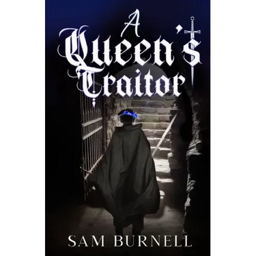 A Queen's Traitor: The Tudor Mystery Trials; A Medieval Historical Fiction Novel (Tudor Mystery Trials Series Book 2)