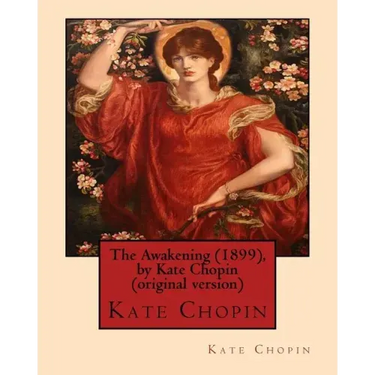 The Awakening (1899), by Kate Chopin (original version): (Oxford World's Classics)