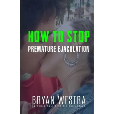 How To Stop Premature Ejaculation