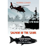 Salmon in the Seine: Alaskan Memories of Life, Death, & Everything In-Between