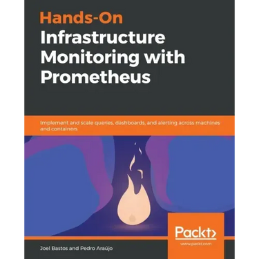 Hands-On Infrastructure Monitoring with Prometheus