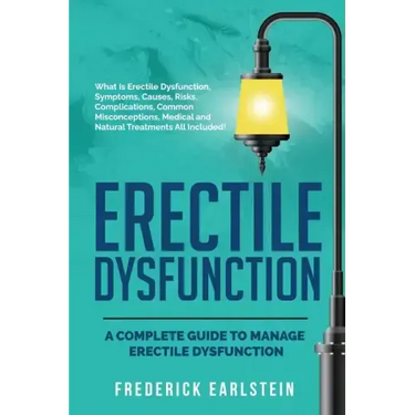 Erectile Dysfunction: A Complete Guide to Manage Erectile Dysfunction