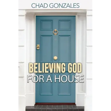 Believing God For A House