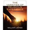 The Varieties Of Religious Experience: A Study In Human Nature