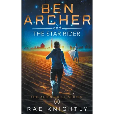 Ben Archer and the Star Rider (The Alien Skill Series, Book 5)