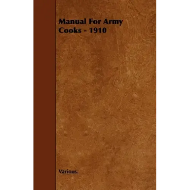 Manual for Army Cooks - 1910